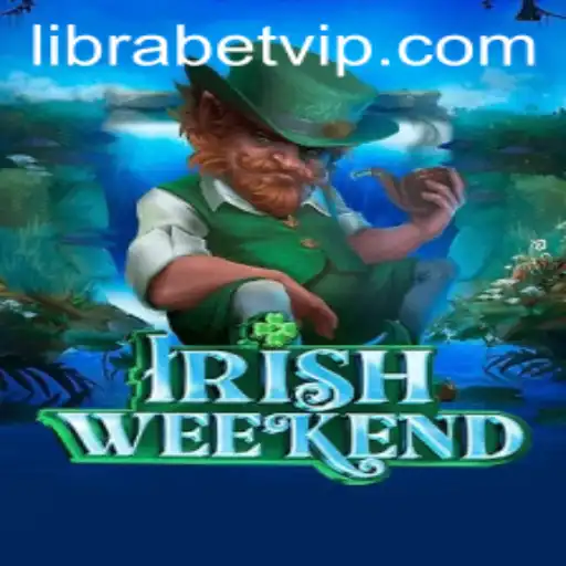 Exploring the Thrills of IrishWeekend with Librabet